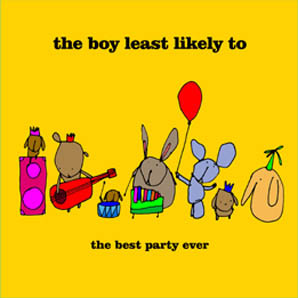 The boy least likely to - The best party ever